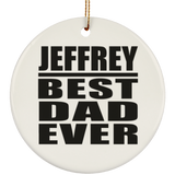 Jeffrey Best Dad Ever - Circle Ornament