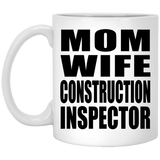 Mom Wife Construction Inspector - 11oz Coffee Mug