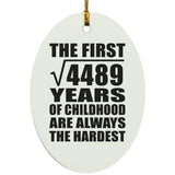 67th Birthday Square Root of 4489 Years of Childhood - Oval Ornament