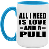 All I Need Is Love And A Puli - 15oz Accent Mug Blue