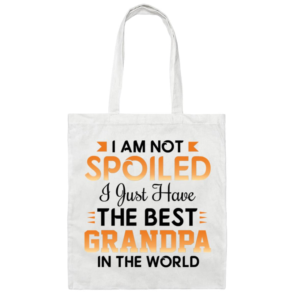 I Am Not Spoiled I Just Have The Best Grandpa In The World - Tote Bag White