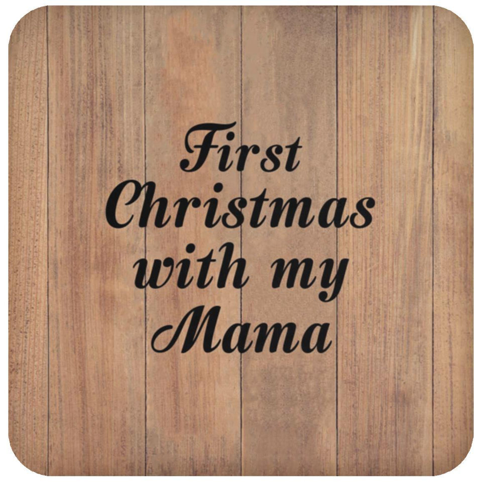 First Christmas With My Mama - Drink Coaster C