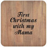 First Christmas With My Mama - Drink Coaster C