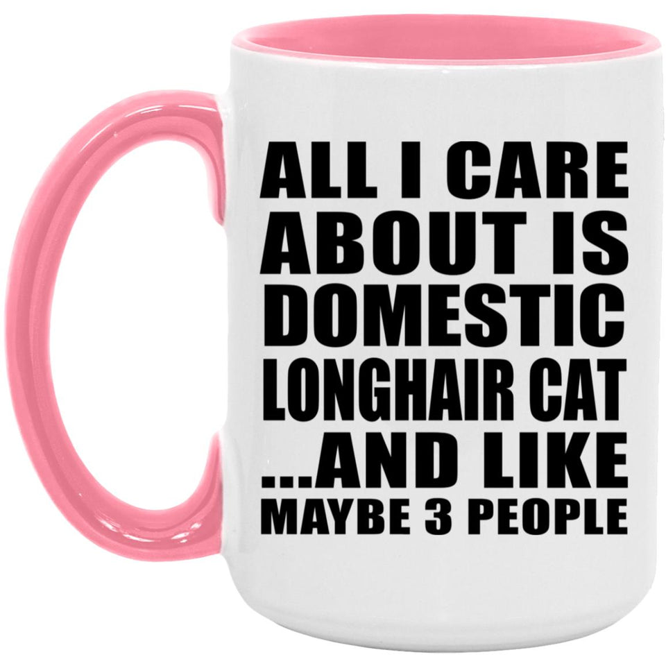 All I Care About Is Domestic Longhair Cat - 15oz Accent Mug Pink