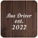 Bus Driver Established Est. 2022 - Drink Coaster D