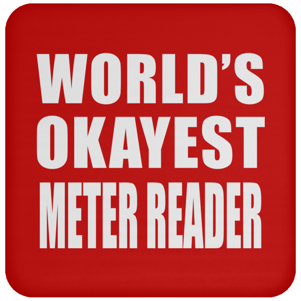 World's Okayest Meter Reader - Drink Coaster