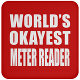 World's Okayest Meter Reader - Drink Coaster