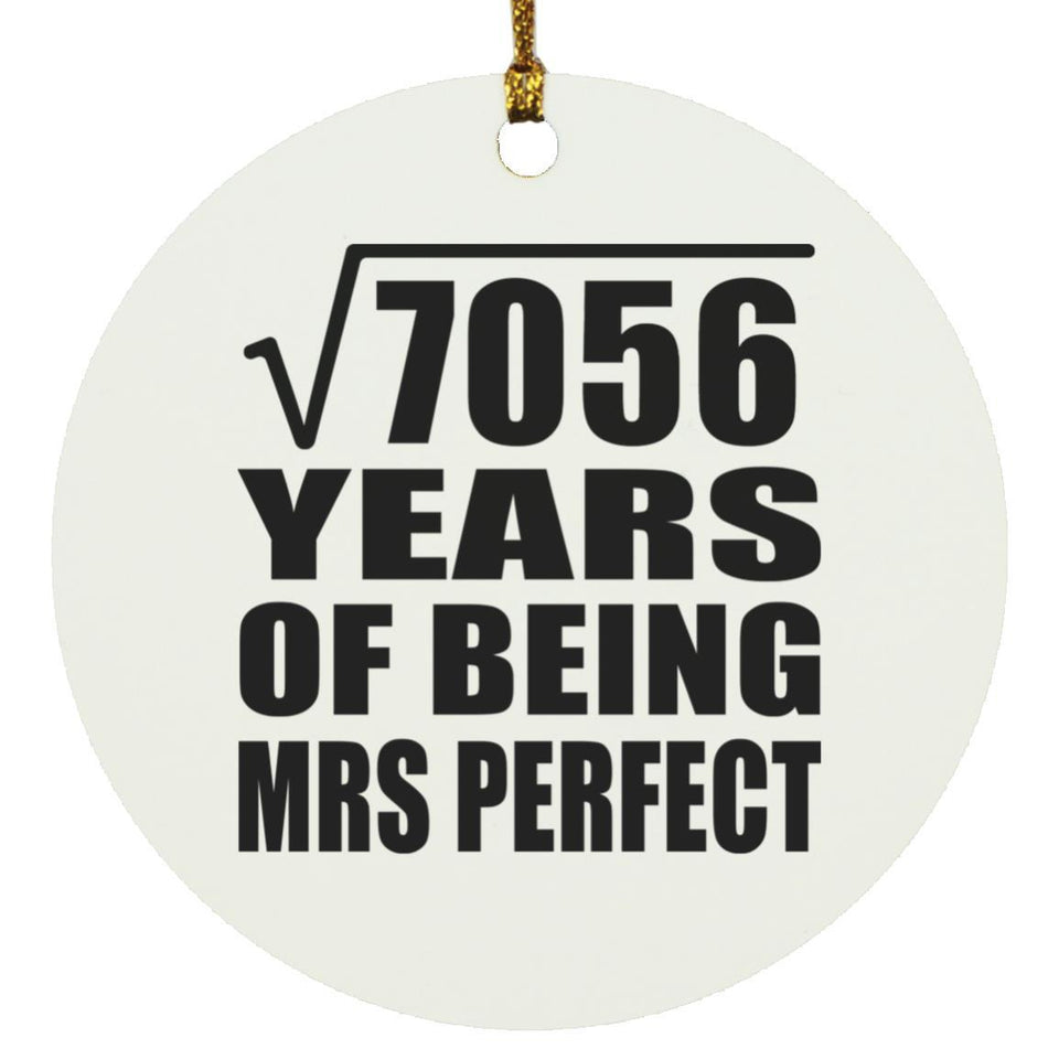 84th Anniversary Square Root of 7056 Years of Mrs Perfect - Circle Ornament