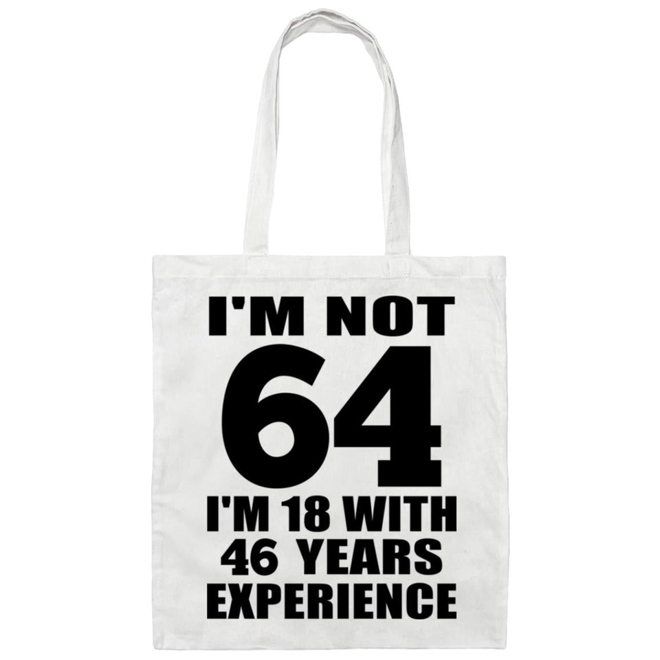 64th Birthday I'm Not 64 I'm 18 With 46 Years Experience - Tote Bag White