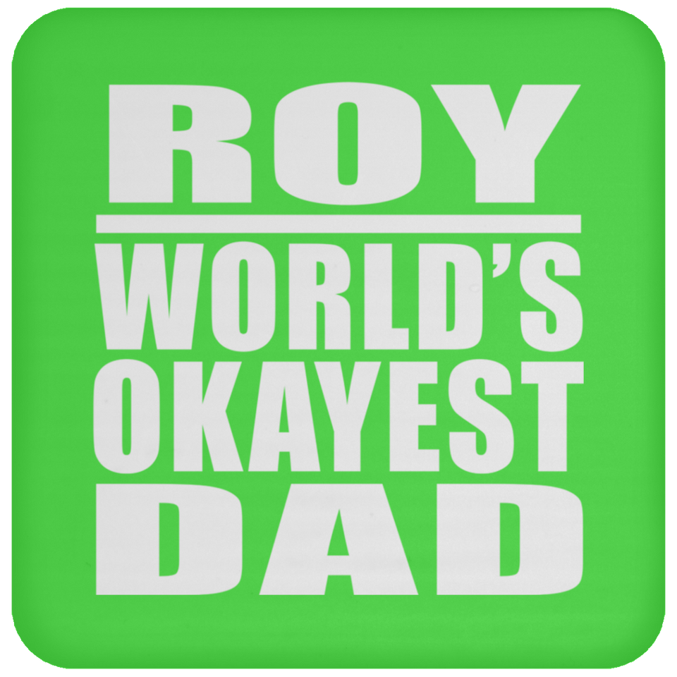Roy World's Okayest Dad - Drink Coaster