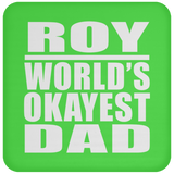 Roy World's Okayest Dad - Drink Coaster