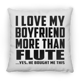 I Love My Boyfriend More Than Flute - Throw Pillow