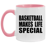 Basketball Makes Life Special - 11oz Accent Mug Pink