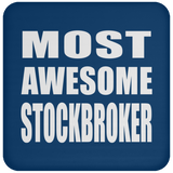 Most Awesome Stockbroker - Drink Coaster
