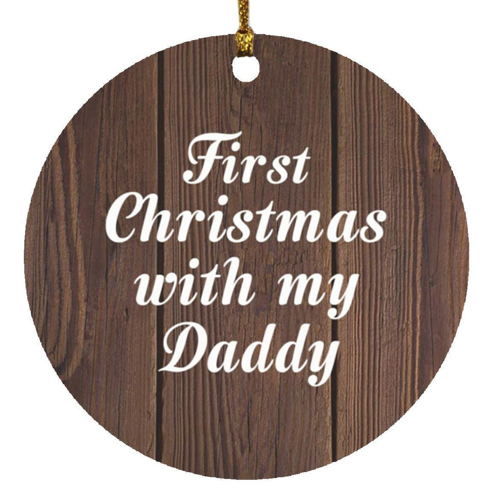 First Christmas With My Daddy - Circle Ornament D