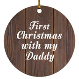 First Christmas With My Daddy - Circle Ornament D