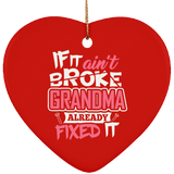 If It Ain't Broke, Grandma Already Fixed It - Heart Ornament