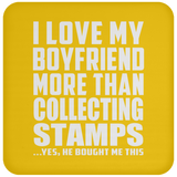 I Love My Boyfriend More Than Collecting Stamps - Drink Coaster