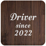 Driver Since 2022 - Drink Coaster D
