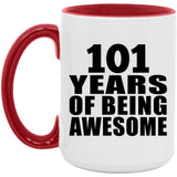 101st Birthday 101 Years Of Being Awesome - 15oz Accent Mug Red