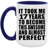 17th Birthday Took 17 Years To Become Awesome & Perfect - 15oz Accent Mug Purple