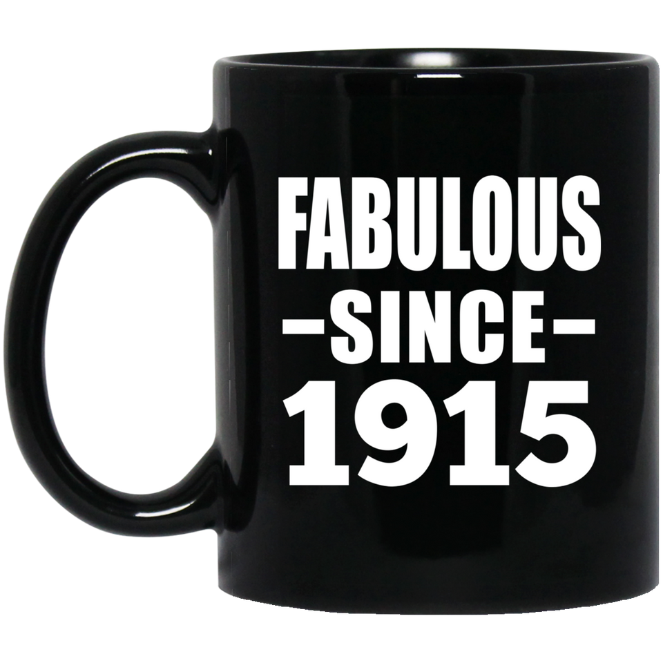 109th Birthday Fabulous Since 1915 - 11oz Coffee Mug Black