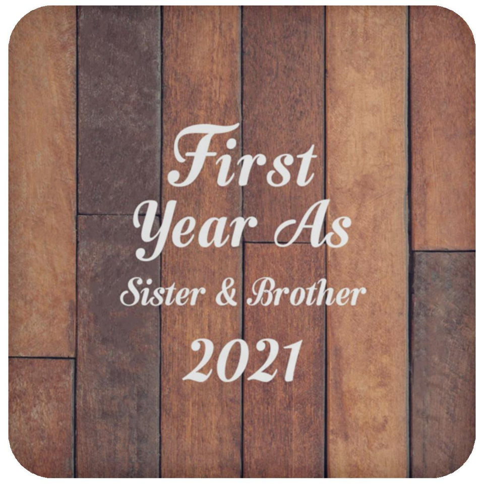 First Year As Sister & Brother 2021 - Drink Coaster E