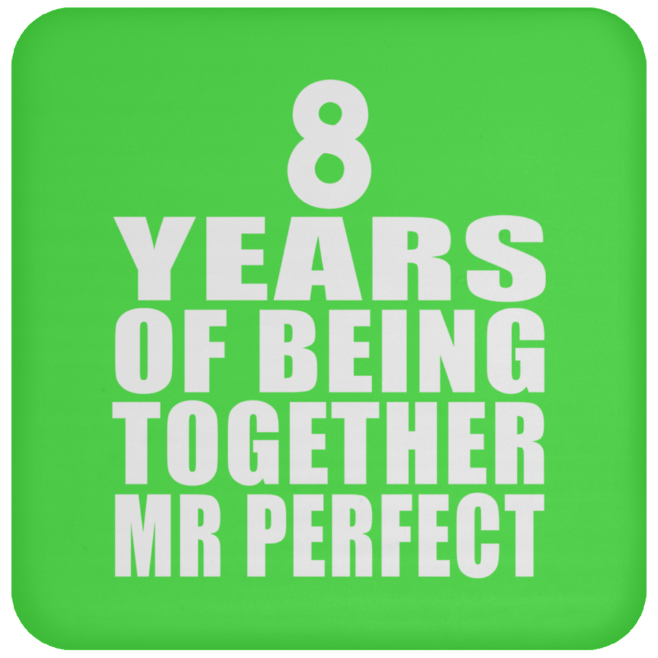 8th Anniversary 8 Years Of Being Mr Perfect - Drink Coaster