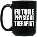 Future Physical Therapist - 15oz Coffee Mug Black