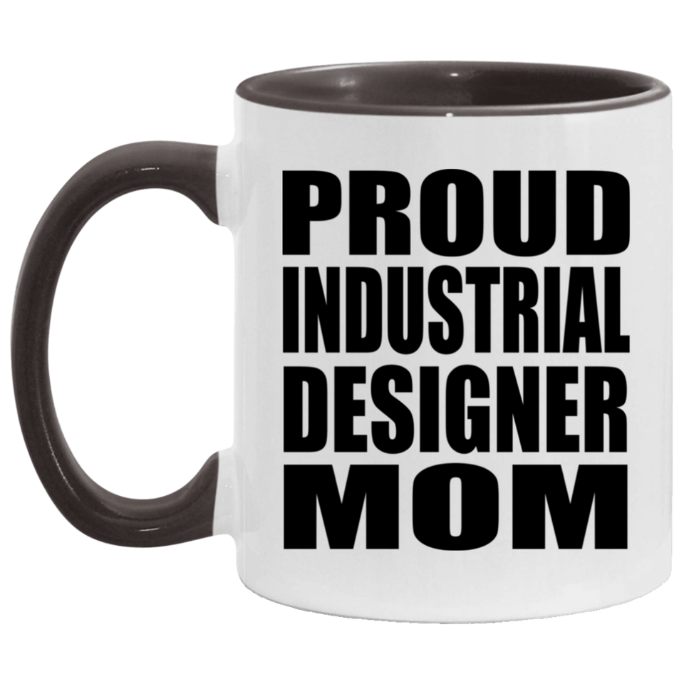 Proud Industrial Designer Mom - 11oz Accent Mug Black