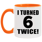 12th Birthday I Turned 6 Twice - 11oz Accent Mug Orange