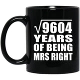 98th Anniversary Square Root of 9604 Years of Being Mrs Right - 11oz Coffee Mug Black