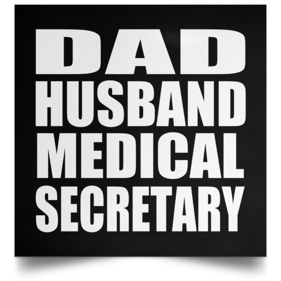 Dad Husband Medical Secretary - Poster Square