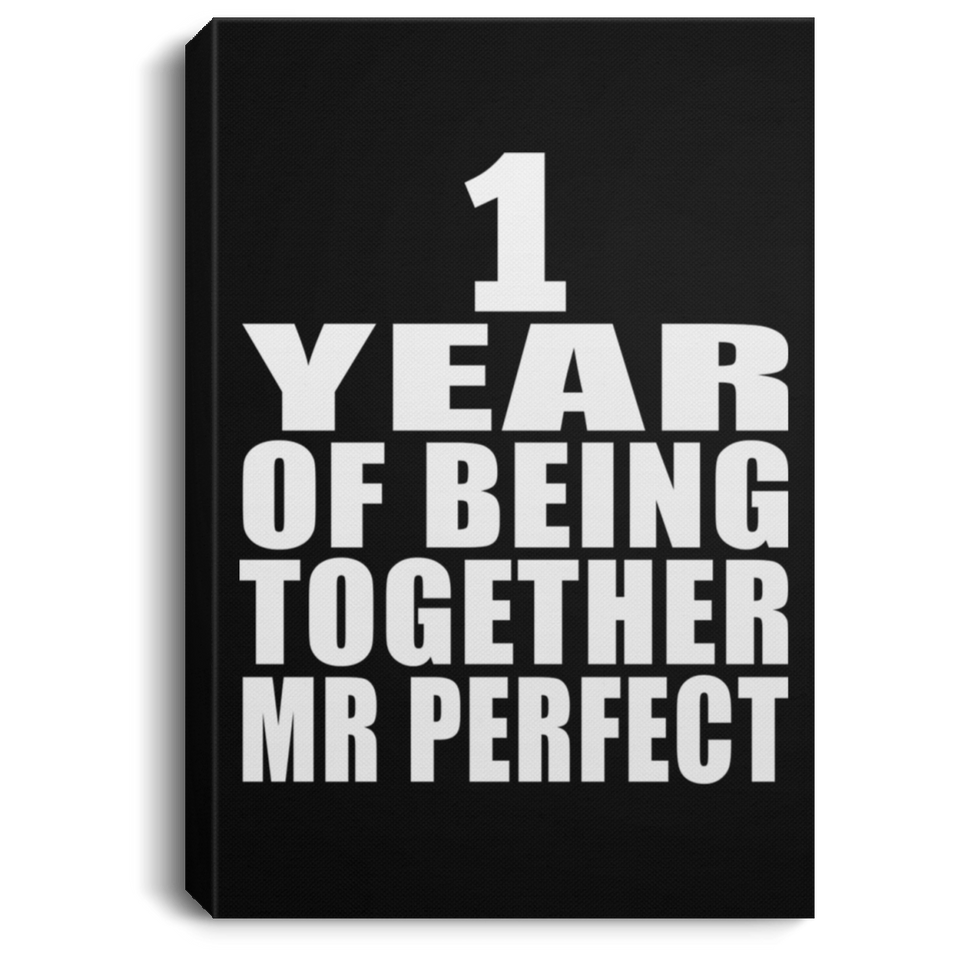 1st Anniversary 1 Year Of Being Mr Perfect - Canvas Portrait