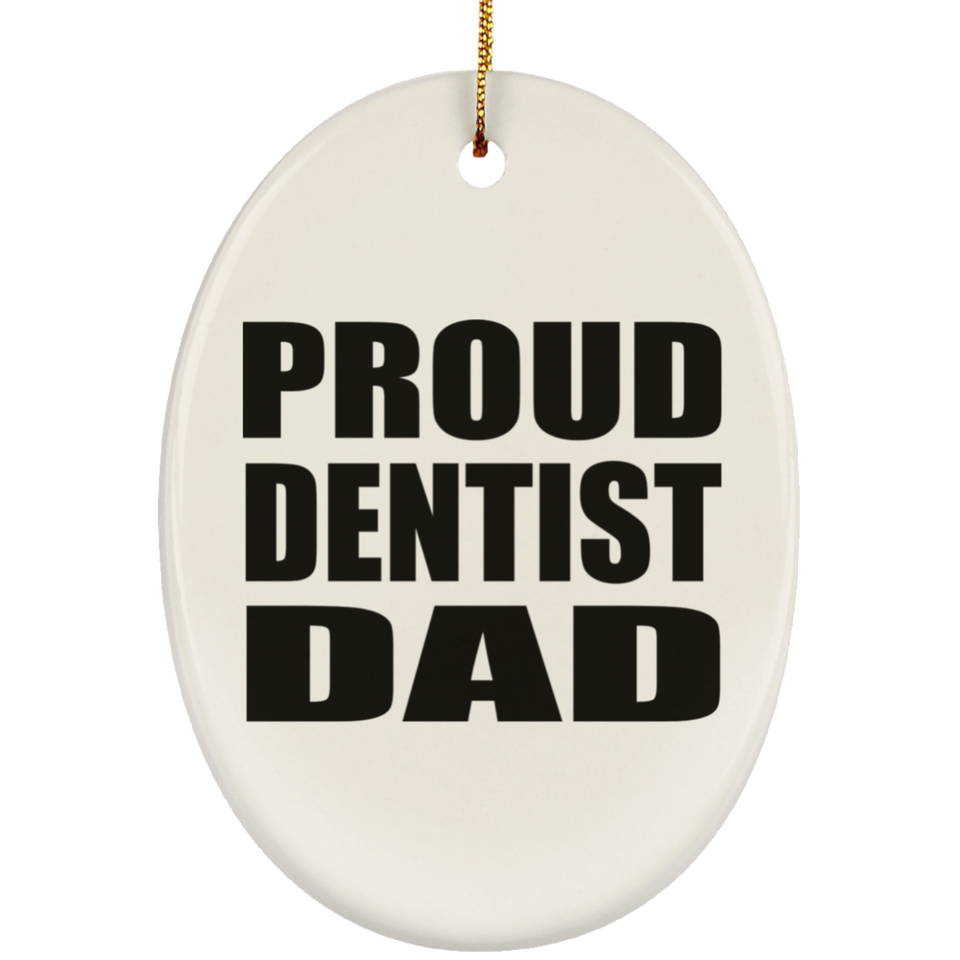 Proud Dentist Dad - Oval Ornament