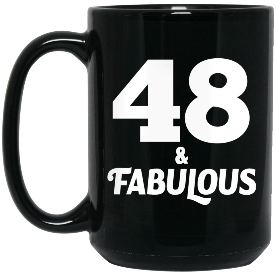 48th Birthday 48 & Fabulous - 15oz Coffee Mug Black