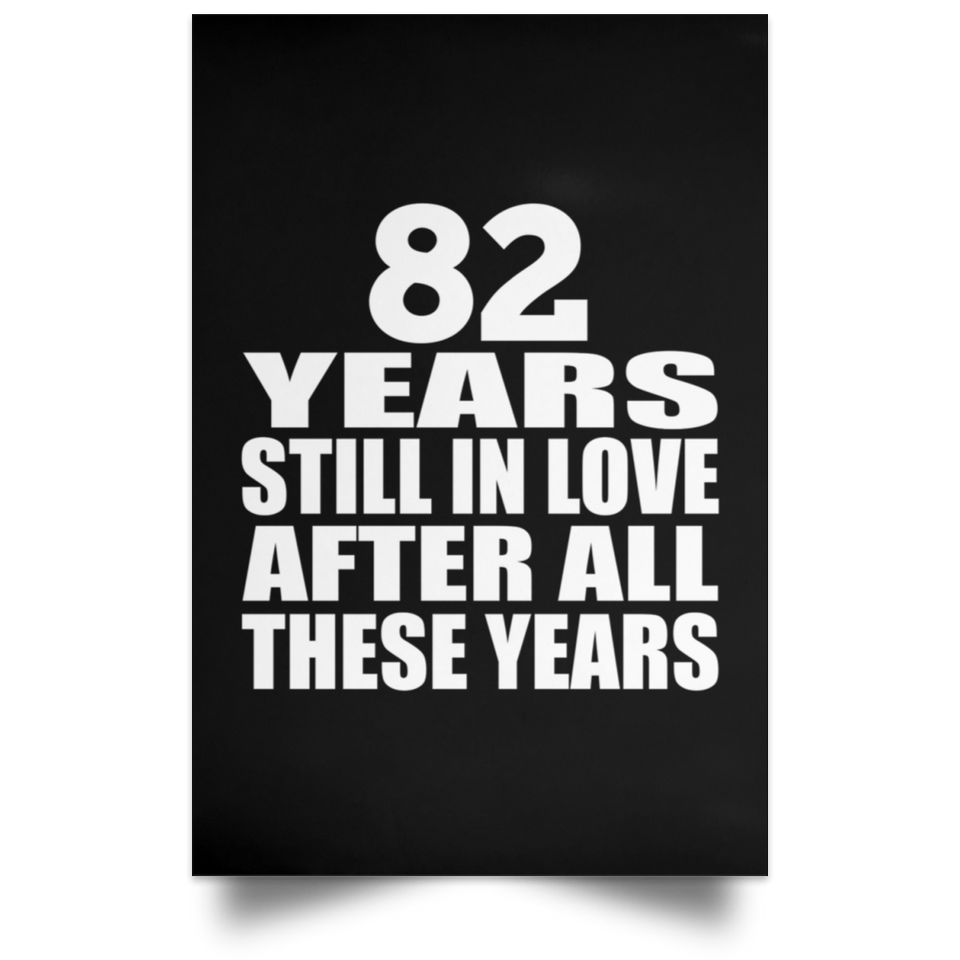 82nd Anniversary 82 Years Still In Love After These Years - Poster Portrait
