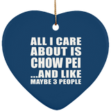 All I Care About Is Chow Pei - Heart Ornament