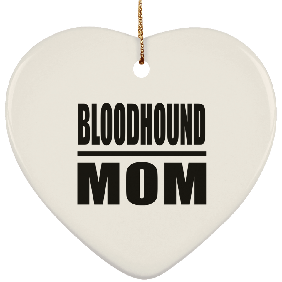 Bloodhound Mom - Heart Ornament