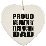 Proud Laboratory Technician Dad - Heart Ornament