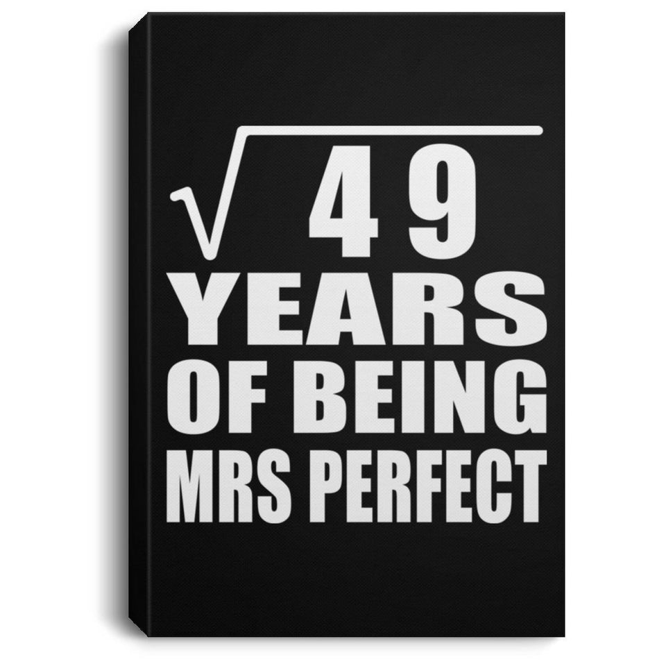 7th Anniversary Square Root of 49 Years of Mrs Perfect - Canvas Portrait