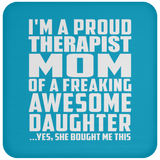 Proud Therapist Mom Of Awesome Daughter - Drink Coaster