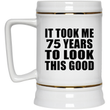 75th Birthday Took Me 75 Years To Look This Good - Beer Stein