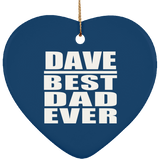Dave Best Dad Ever - Heart Ornament