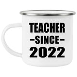 Teacher Since 2022 - 12oz Camping Mug