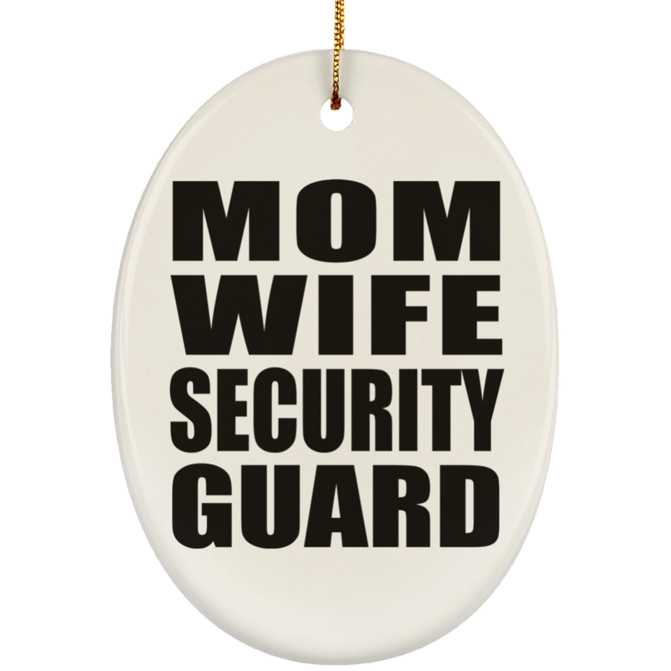 Mom Wife Security Guard - Oval Ornament