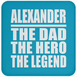 Alexander The Dad The Hero The Legend - Drink Coaster