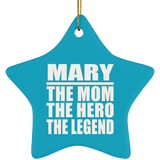 Mary The Mom The Hero The Legend - Star Ornament