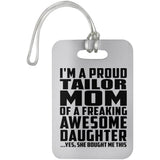 Proud Tailor Mom Of Awesome Daughter - Luggage Bag Tag