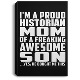 Proud Historian Mom Of Awesome Son - Canvas Portrait